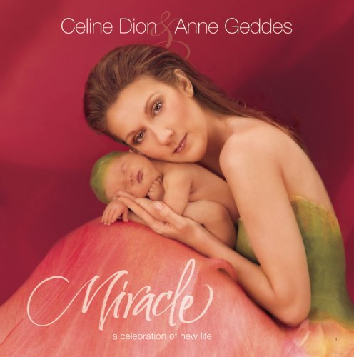 DION, CELINE - CELINE DION ANNE GEDDES: MIRACLE Fashion