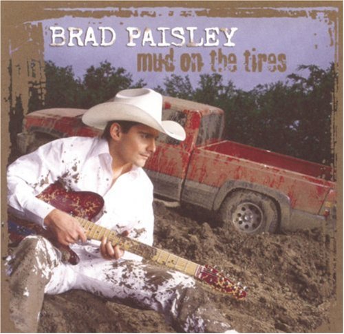 PAISLEY, BRAD - MUD ON THE TIRES Online now