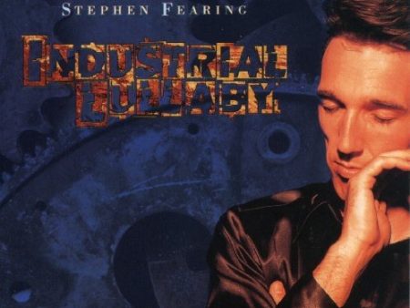 STEPHEN FEARING - INDUSTRIAL LULLABY Online now