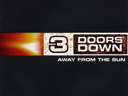 3 DOORS DOWN - AWAY FROM THE SUN Sale