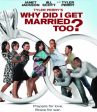 TYLER PERRY S WHY DID I GET MARRIED TOO? [BLU-RAY] For Cheap